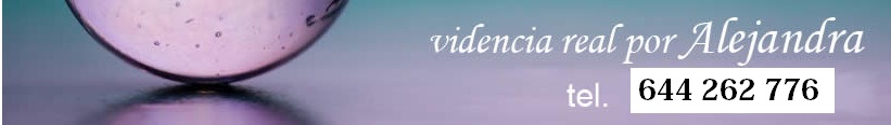 Vidente Natural Videncia real por Alejandra Méndez tel. 644 26 27 76
